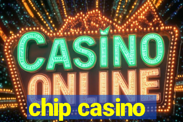 chip casino